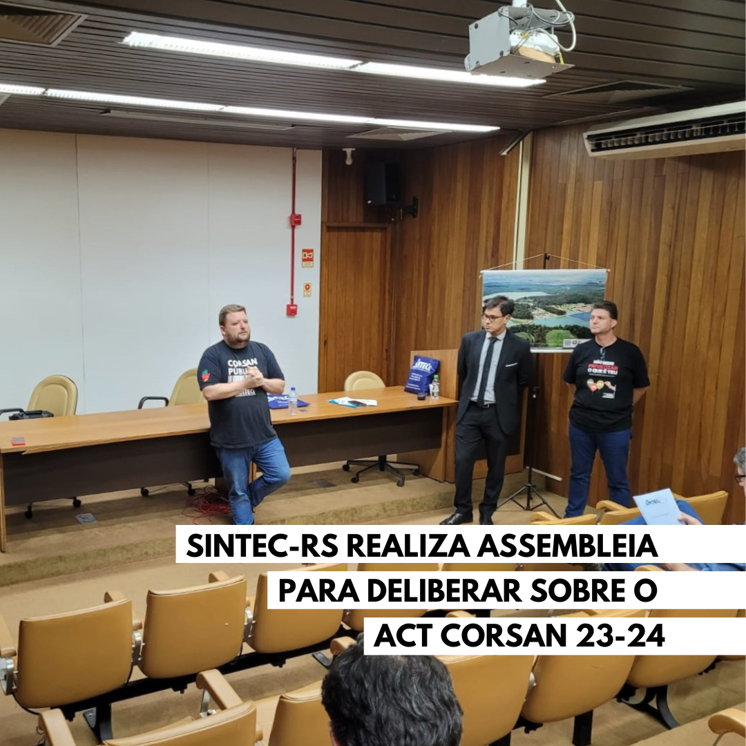 Sintec Rs Realiza Assembleia Para Deliberar Sobre O Act Corsan