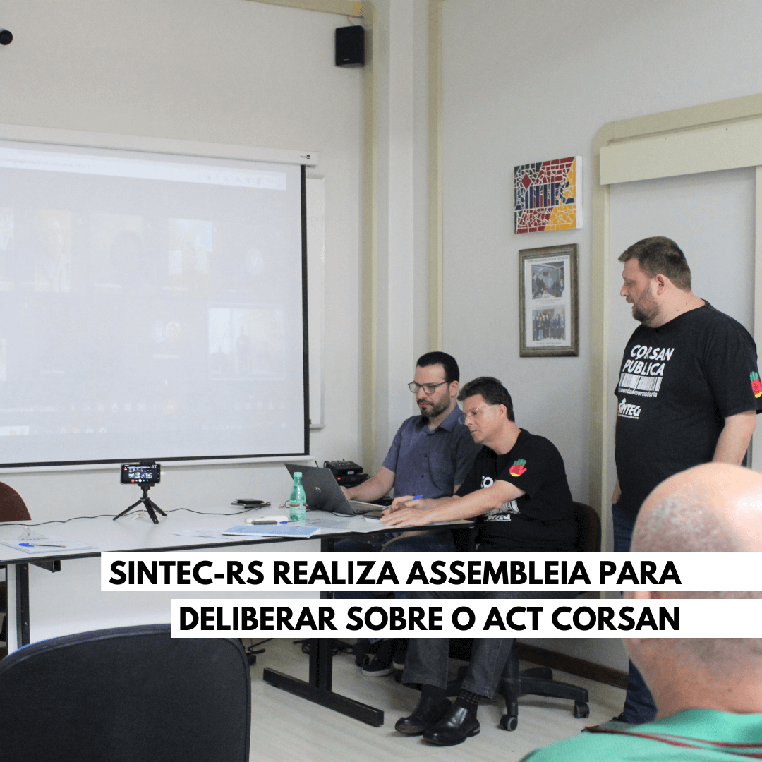 Sintec Rs Realiza Assembleia Geral Extraordin Ria Para Deliberar Sobre