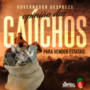 governador-despreza-opiniao-dos-gauchos-para-vender-estatais