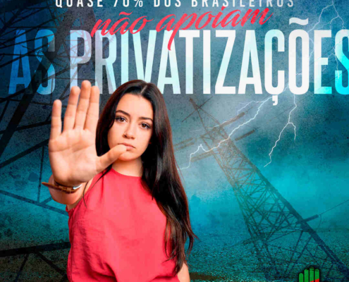 Quase 70 % dos brasileiros NÃO APOIAM as privatizações