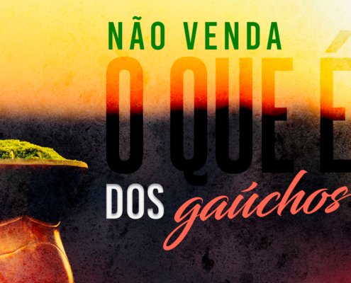 NaoVendaOqueEDosGaúchos_Destaque