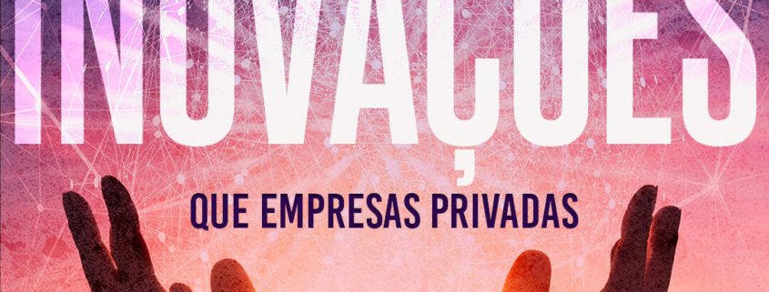 Estatais criam mais inovações que empresas privadas