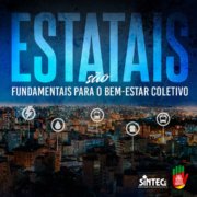 Estatais são fundamentais para o bem-estar coletivo