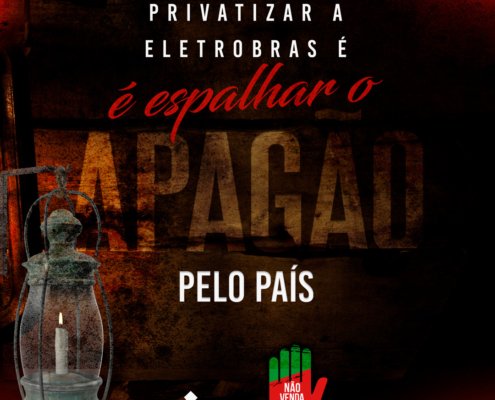 Privatizar É espalhar o apagão