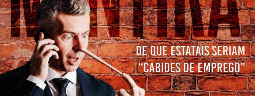 As elites egoístas plantam a mentira de que estatais seriam “cabides de emprego”