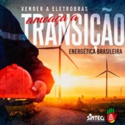 Vender a Eletrobras ameaça a transição energética brasileira