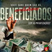 Você sabe quem são os verdadeiros beneficiados com as privatizações?